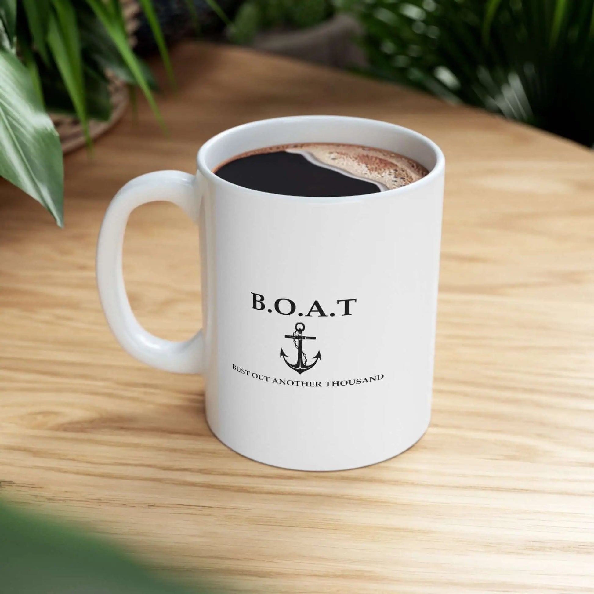 B.O.A.T. Mug | Bust Out Another Thousand White Coffee Mug