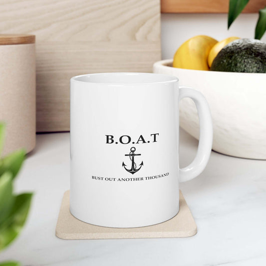 B.O.A.T. Mug | Bust Out Another Thousand White Coffee Mug