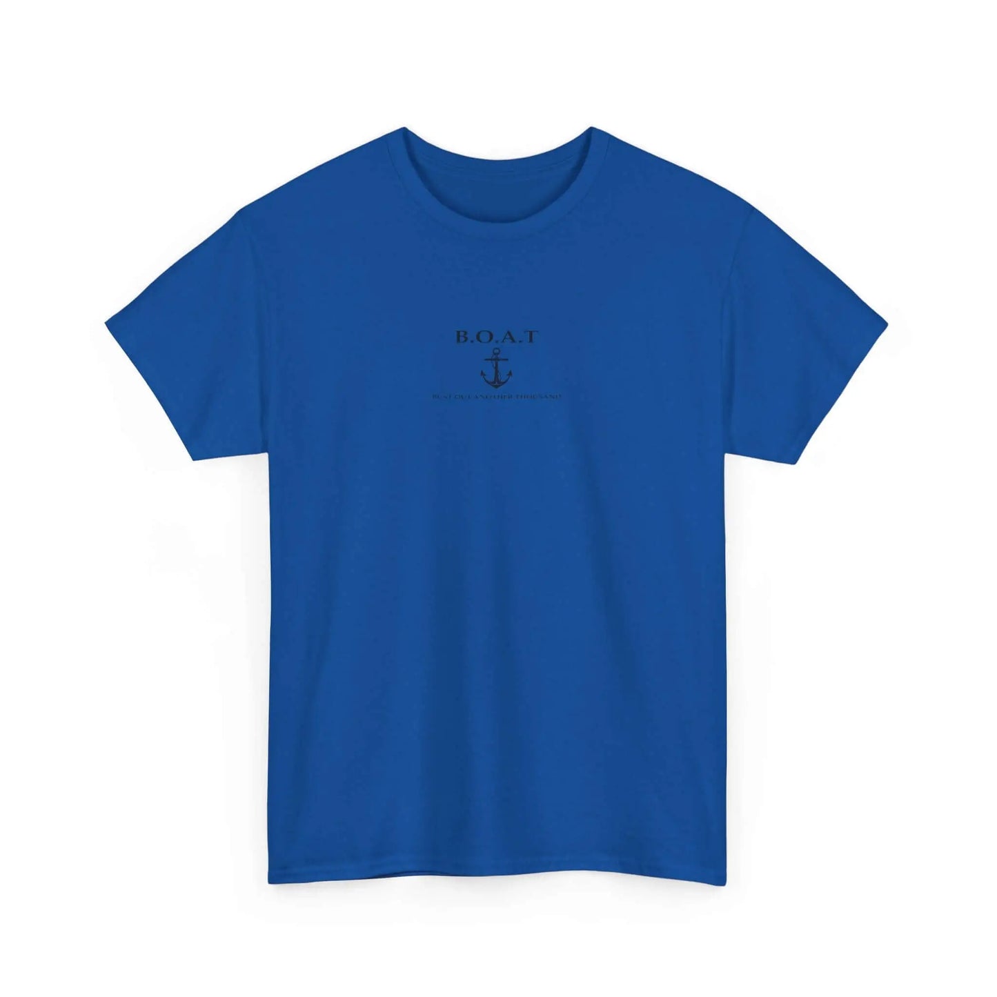 B.O.A.T T Shirt Bust Out Another Thousand T Shirt