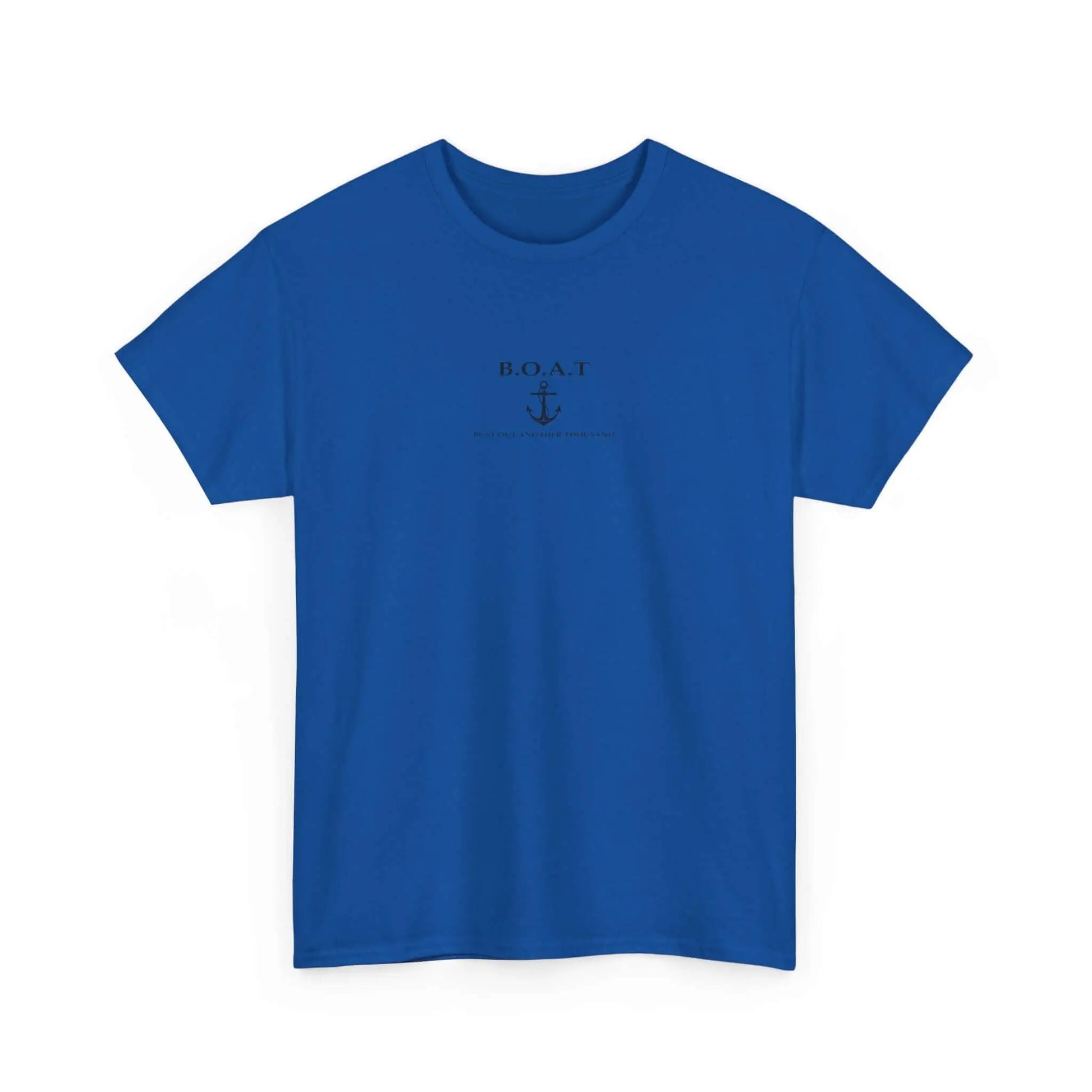 B.O.A.T T Shirt Bust Out Another Thousand T Shirt