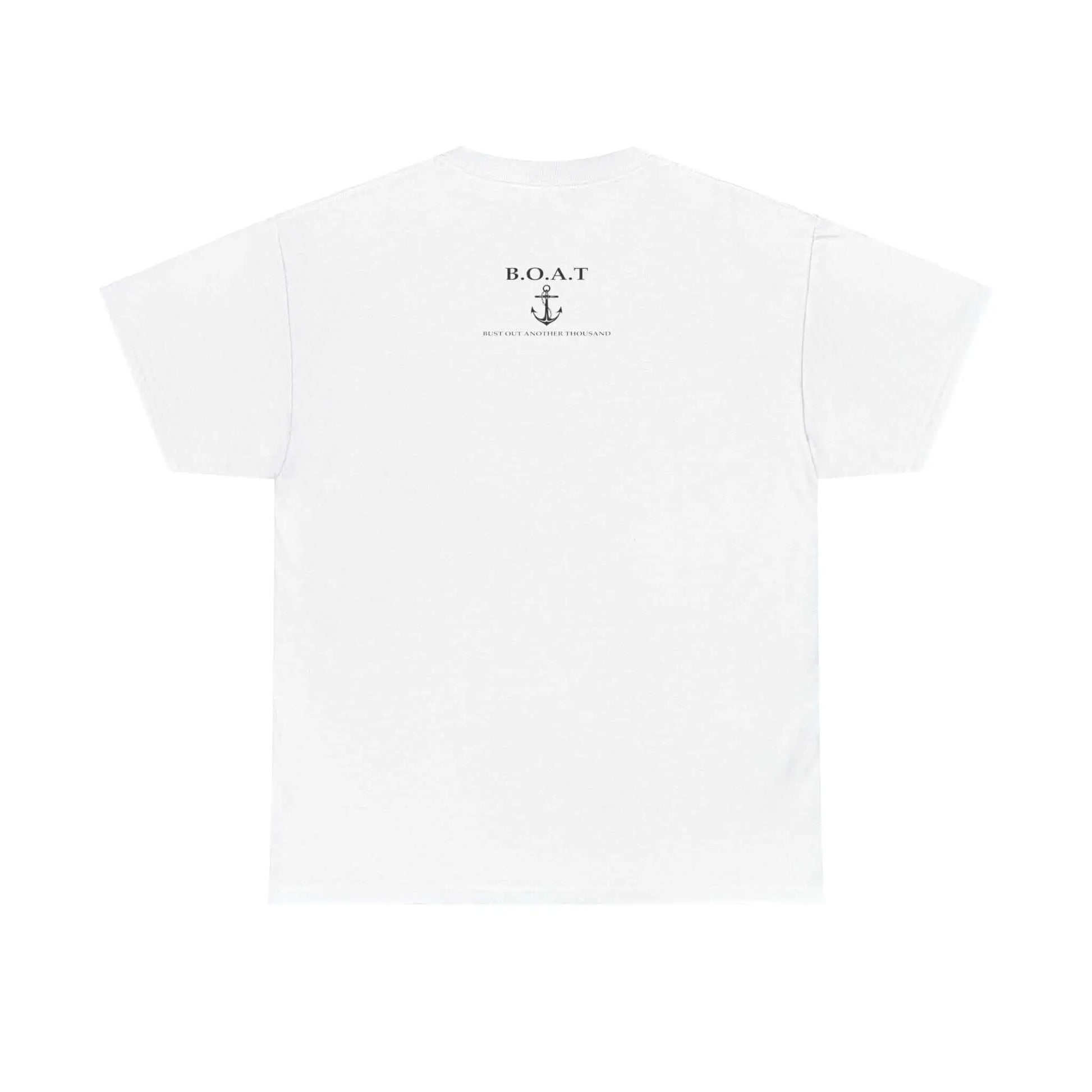 B.O.A.T T Shirt Bust Out Another Thousand T Shirt