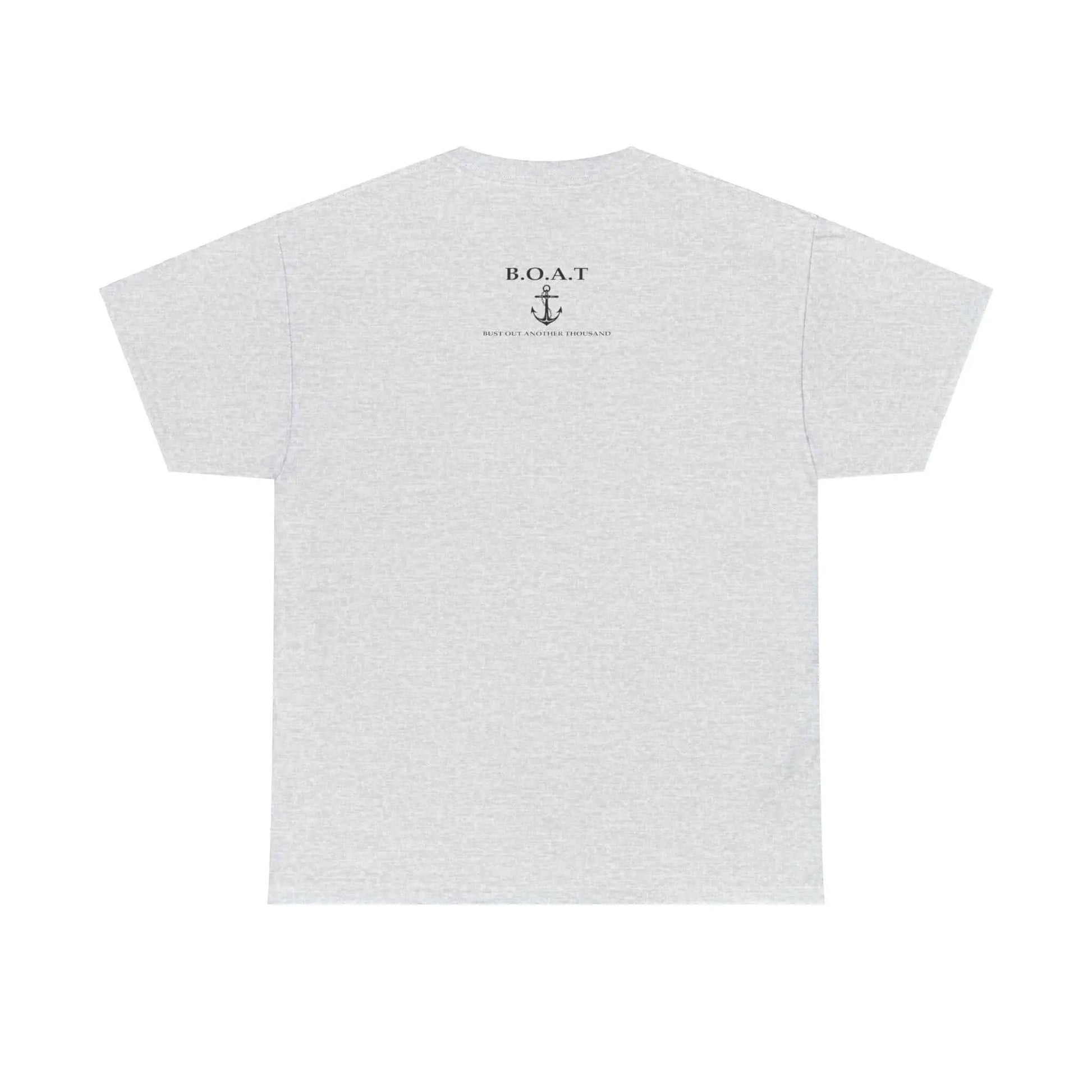 B.O.A.T T Shirt Bust Out Another Thousand T Shirt