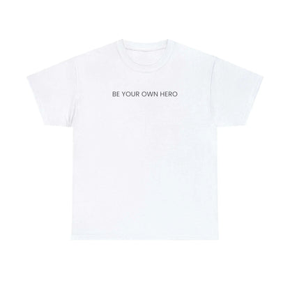 Be Your Own Hero Unisex Black White or Pink Summer T-shirt