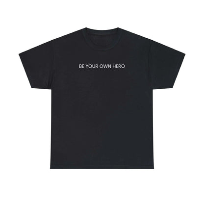 Be Your Own Hero Unisex Black White or Pink Summer T-shirt
