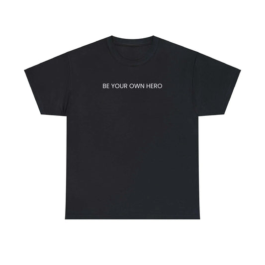 Be Your Own Hero Unisex Black White or Pink Summer T-shirt